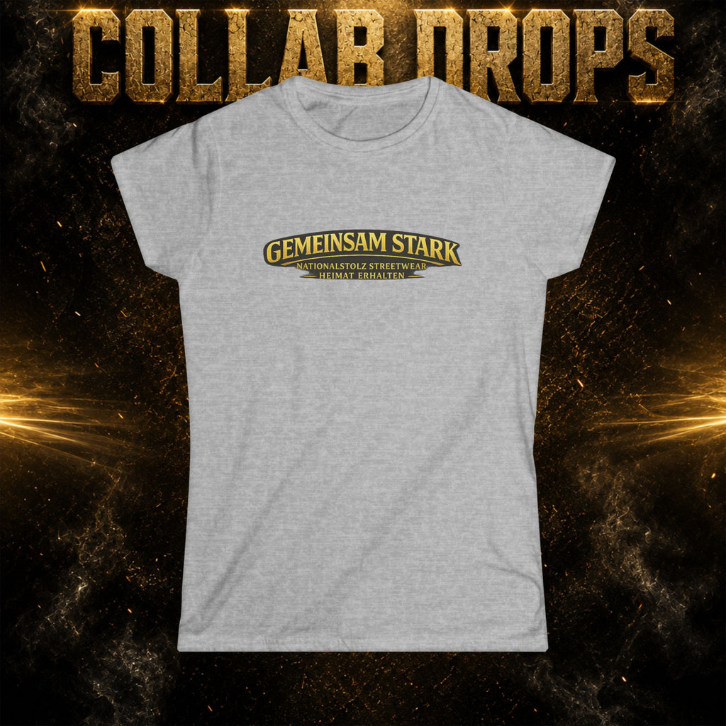 NATIONALSTOLZ & HEIMAT ERHALTEN COLLAB T - Shirt Damen ,,Gemeinsam Stark"