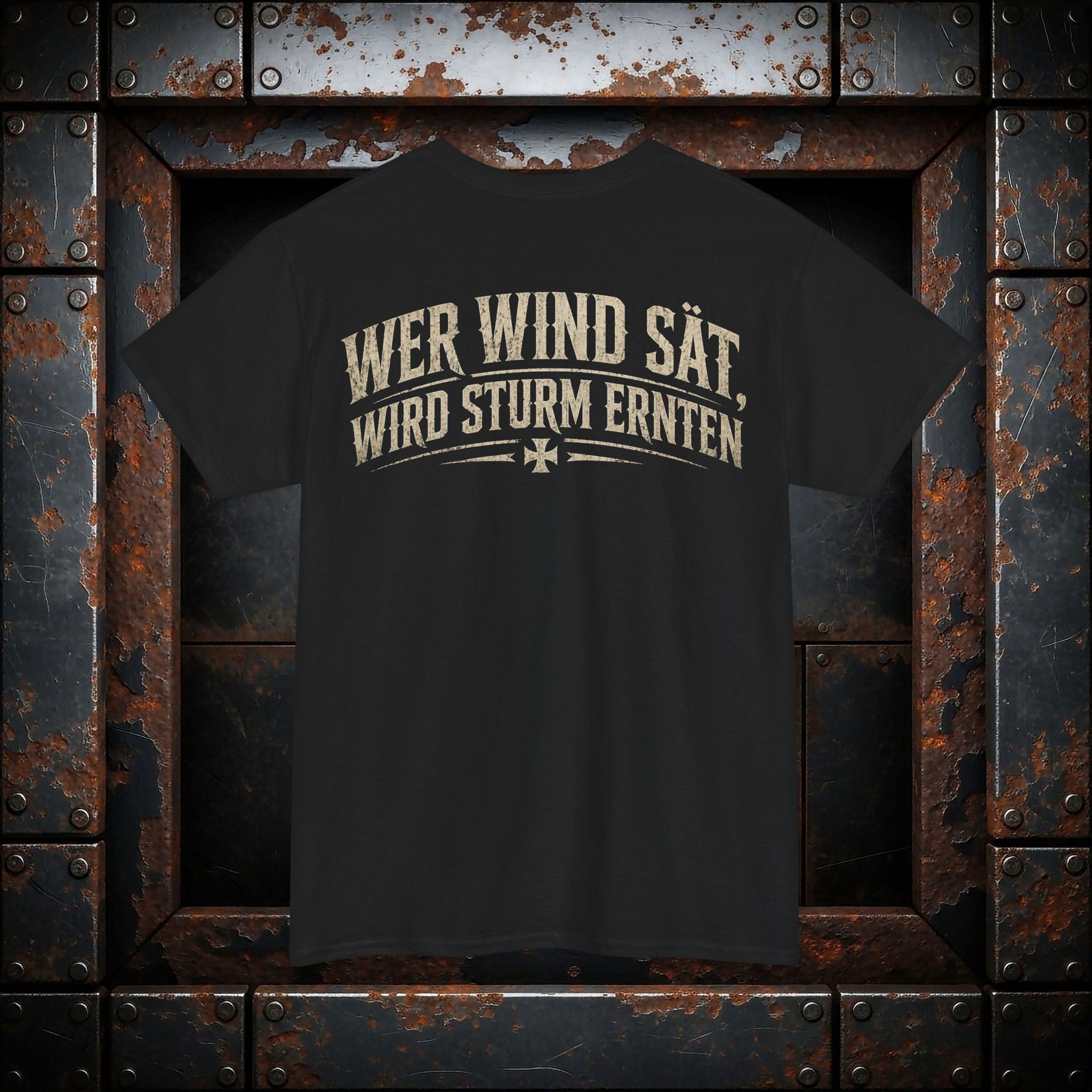 NATIONALSTOLZ T-Shirt — "Wer Wind Sät, Wird Sturm Ernten" Patriot