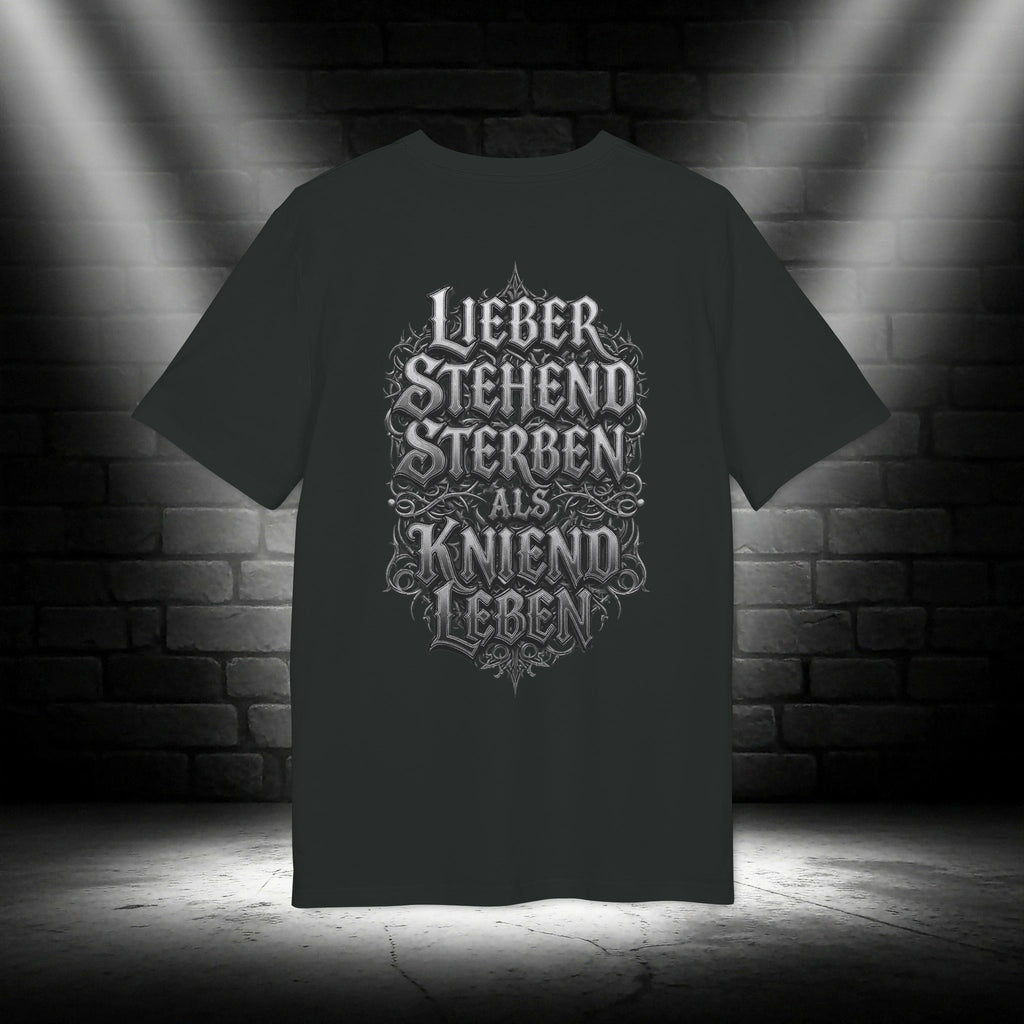 NATIONALSTOLZ  T-Shirt ,,Lieber stehend sterben als kniend Leben"